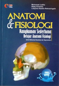 Image of Anatomi dan Fisiologi: Rangkuman Sederhana Belajar Anatomi Fisiologi untuk Mahasiswa Kesehatan dan Keperawatan