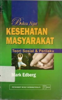 Image of Buku Ajar Kesehatan Masyarakat: Teori Sosial dan Perilaku = Essentials of Health Behavior: Social and Behavioral Theory in Public Health