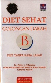 Image of Diet Sehat Golongan Darah B Diet Tanpa Rasa Lapar = Blood Type B: Foood, Beverage, and Suplement List 6 Year Best Seller