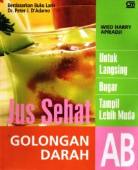 Image of Jus Sehat Golongan Darah AB untuk Langsing, Bugar, dan Tampil Muda