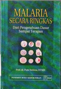 Image of Malaria Secara Ringkas: Dari Pengetahuan Dasar Sampai Terapan