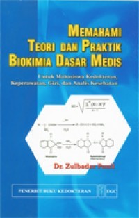 Image of Memahami Teori dan Praktik Biokimia Dasar Medis untuk Mahasiswa Kedokteran, Keperawatan, Gizi, dan Analisis Kesehatan