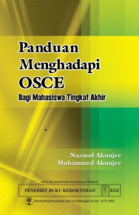 Image of Panduan Menghadapi OSCE bagi Mahasiswa Tingkat Akhir = Thee Easy Guide Way to OSCEs for Final Year Medical Students)