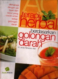 Image of Terapi Herbal Beradasarkan Golongan Darah Dilengkapi dengan Jus Buah dan Sayur yang Cocok untuk Setiap Golongan Darah