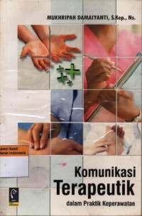 Image of Komunikasi Terapeutik dalam Praktik Keperawatan