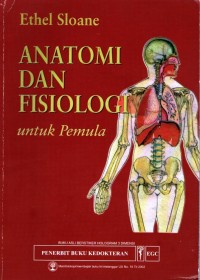 Image of Anatomi dan Fisiologi untuk Pemula = Anatomy and Physiology: An Easy Learner